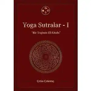 Yoga Sutralar - I "Bir Yoginin El Kitabı" Çetin Çetintaş
