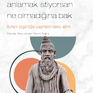 Ne Olduğunu Anlamak İstiyorsan Ne Olmadığına Bak - Patanjali